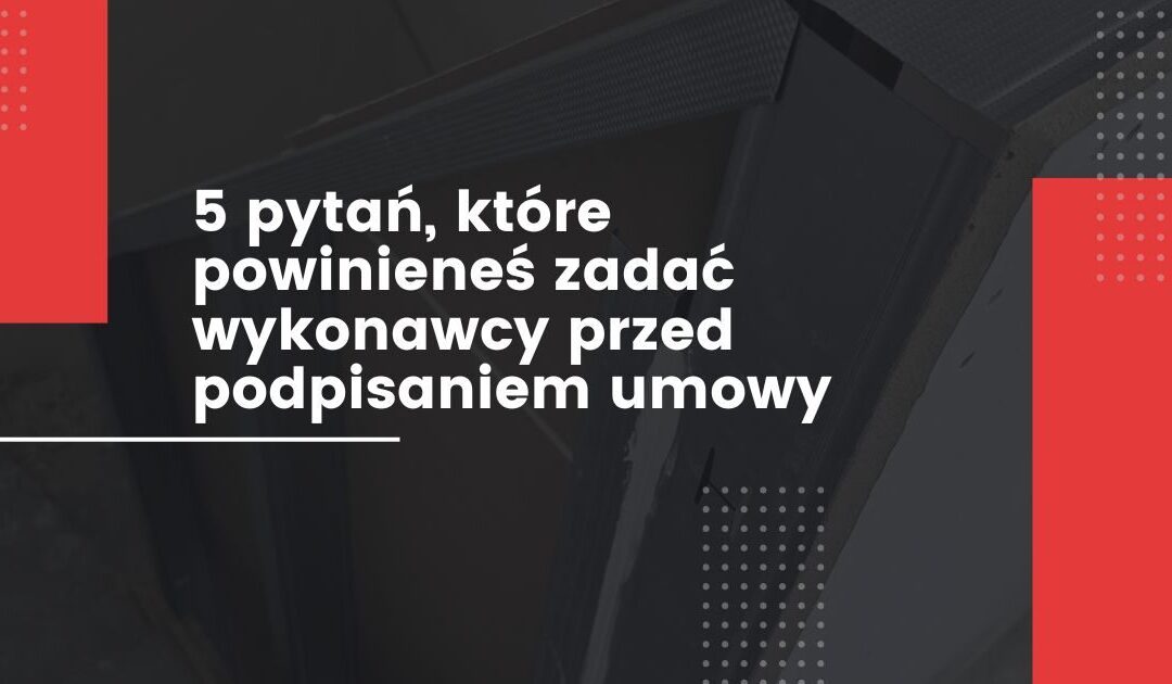 Jak wybrać właściwego wykonawcę do Twojego remontu?