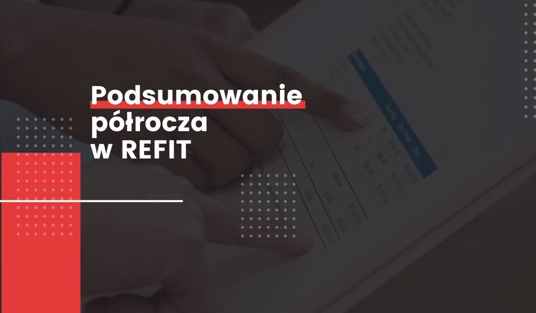 Podsumowanie półrocza w REFIT – tempo, rozwój i nowe twarze!